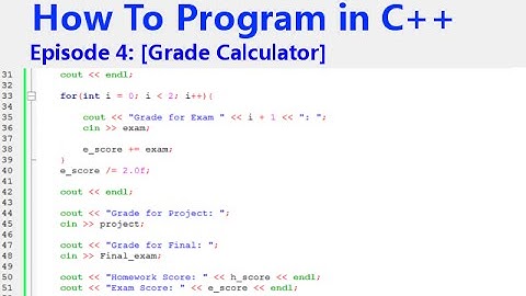 How to Program in C++ Episode 4: [Grade Calculator]
