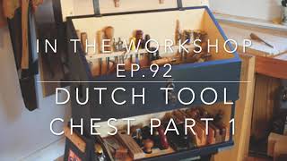 In the Workshop Ep. 92 - Dutch Tool Chest (Part 1)