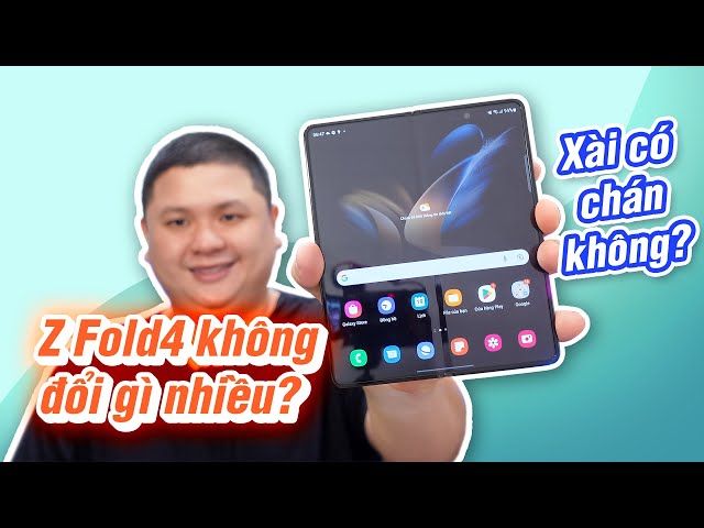 1 tuần với Galaxy Z Fold 4: Chán, không thay đổi nhiều, có đúng vậy không?