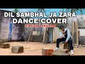 Dil sambhal ja zara  dance cover  sithum lakshan