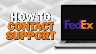 How To Contact FedEx Support (Easiest Way)​​​​​​​