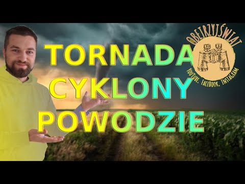 Tornada i cyklony tropikalne w Ameryce. Wielkie kataklizmy klimatyczne.