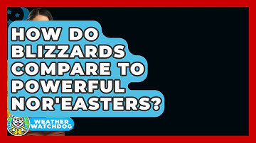 How Do Blizzards Compare To Powerful Nor