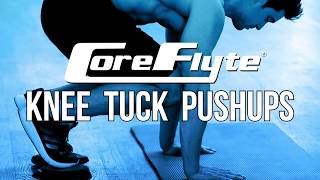Core Flyte Knee Tuck Pushups