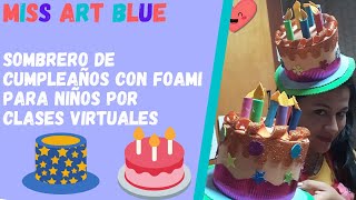 SOMBRERO de cumpleaños con FOAMI para NINÕS por CLASES VIRTUALES - YouTube