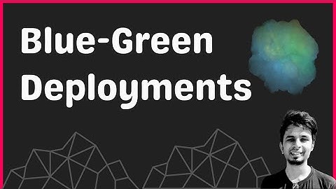 An in-depth introduction to Blue Green Deployments