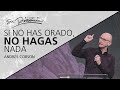 📺 Si no has orado, no hagas nada - @Andrés Corson - 30 Noviembre 2019