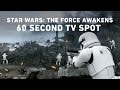 Star wars the force awakens 60 second tv spot official