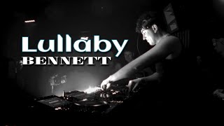 BENNETT - Lullaby | Techno