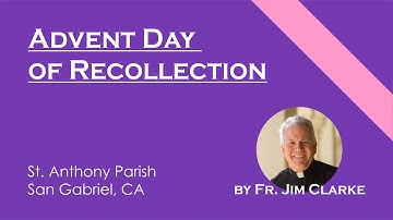 Advent Day of Recollection - Part 2