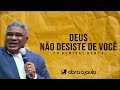 Deus Não Desiste dos Seus Projetos | Pr Genival Bento