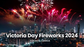 Happy Victoria Day 2024: Toronto - Canada Fireworks Celebration