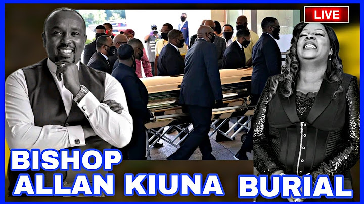 BISHOP ALLAN KIUNA BÙRIAL  LIVE | KENYANS ATTENDING LIVE NO IN KIAMBU | ALLAN KIUNA FÙNERAL CEREMONY