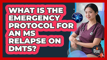 What Is The Emergency Protocol For An MS Relapse On DMTs? - MS Support Network