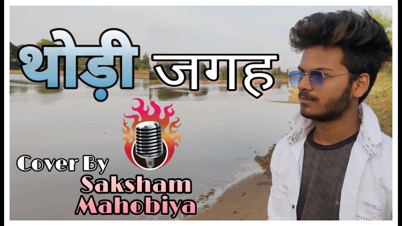 Thodi Jagah | Cover Song | Saksham Mahobiya 🎧 - YouTube