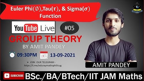 Complete Group Theory| Lec-05|Euler Phi(∅),Tau(𝝉), & Sigma(𝝈) Function| By Amit Pandey Sir