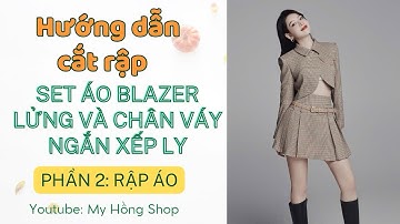 Bài 32: hướng dẫn cắt rập set áo blazer lửng với chân váy ngắn xếp ly ( phần 2 cắt rập áo)