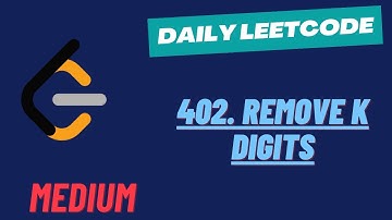 LeetCode Daily Challenge | 402. Remove K Digits