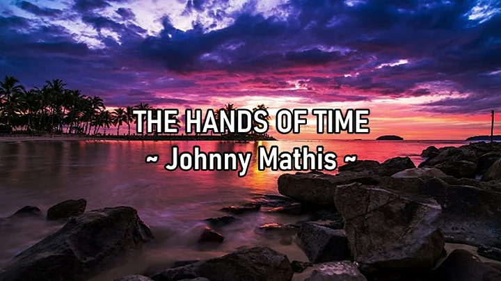 THE HANDS OF TIME (BRIAN'S SONG) - JOHNNY MATHIS /...