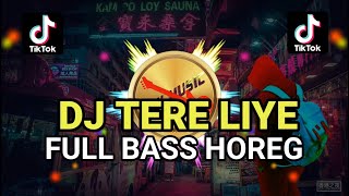 DJ TERE LIYE SLOW BASS HOREG