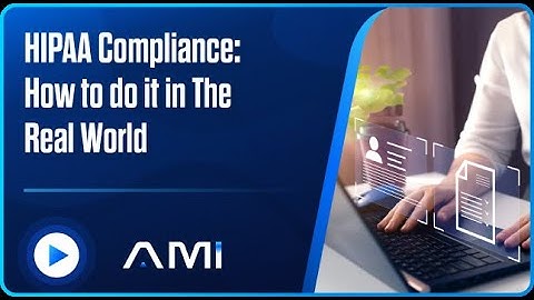 HIPAA Compliance: How to do it in The Real World