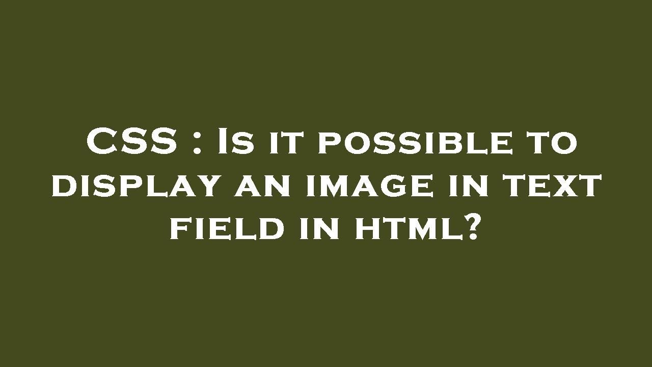 CSS : Is it possible to display an image in text field in html? - YouTube