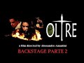 OLTRE (2013) - Backstage Parte 2