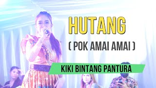 Keseruan Bareng Kiki Bintang Pantura 4 || HUTANG ( Pok Amai Amai )