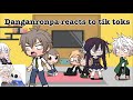 Danganronpa reacts to tik toks