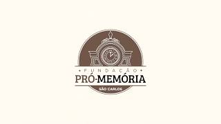 FUNDAÇÃO PRÓ-MEMÓRIA DE SÃO CARLOS | 25 ANOS, AS AÇÕES