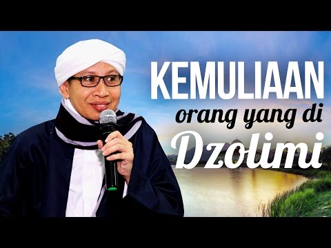 Kemuliaan Bagi Orang Yang Di Dzolimi - Hikmah Buya Yahya