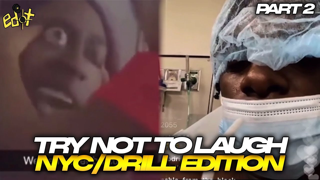 Try Not To Laugh [PART 2] *NYC/DRILL EDITION*🗽 (CBlu, Sha EK, Sleepy Hallow, Set Da Trend & More!)