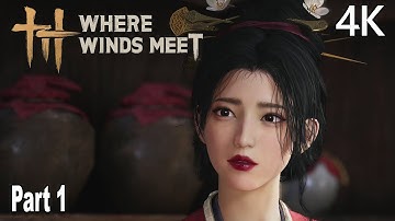 Where Winds Meet Gameplay Walkthrough Part 1 (FULL GAME) 4K