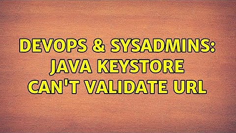 DevOps & SysAdmins: java keystore can