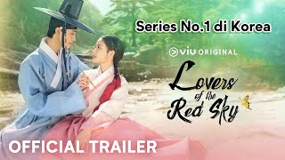 Lovers of the Red Sky | Trailer | Nonton Full Episode di App Viu