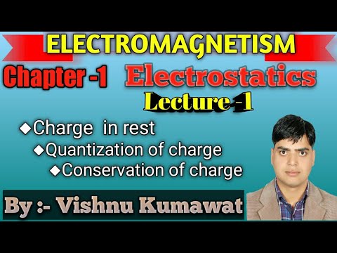 Electrostatics ||chapter 1 class 12|| Electric charge and field ||properties of charge||Quantization