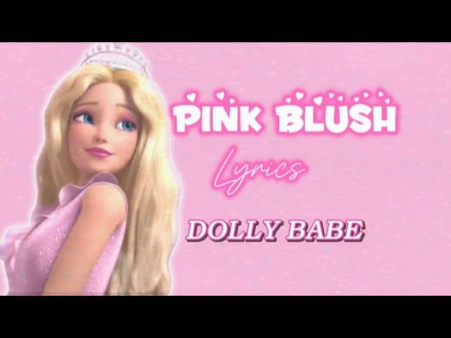 PINK BLUSH - DOLLY BABE (Official Lyrics Video) 4K