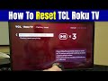 How to Reset TCL Roku TV | Factory Reset With or Without Remote