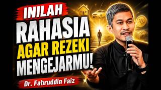 🔥 JANGAN KEJAR REZEKI! Lakukan Ini Agar Rezeki yang Mengejarmu | Dr. Fahruddin Faiz