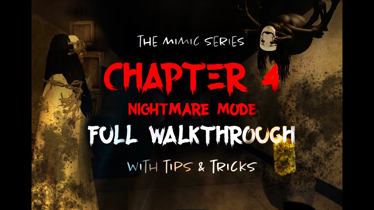 The Mimic - Chapter 4 Nightmare mode - Full Walkthrough with Tips and  Tricks 