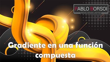 ¿Cómo hallar el gradiente de una función compuesta?