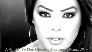 DJ UTKU Vs Ebru Gündes   Meyhaneci Remix 2014 Resimi