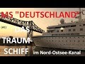 Traumschiff Deutschland im NOK unter Hochbrücke Rendsburg  AE #278