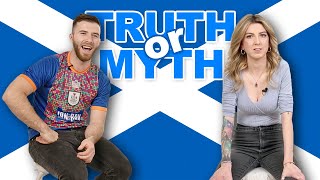 TRUTH or MYTH!? Scotts React to Stereotypes