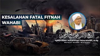 THE DANGER OF SALAFI WAHABI: THE FATAL MISTAKE OF WAHABI SPATNA - Sheikh Akbar M. Fathurahman | S...