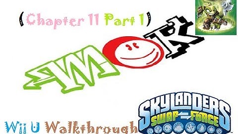 Mok: Skylanders Swap Force (Wii U) Walkthrough Chapter 11 (Part 1 Of 4)