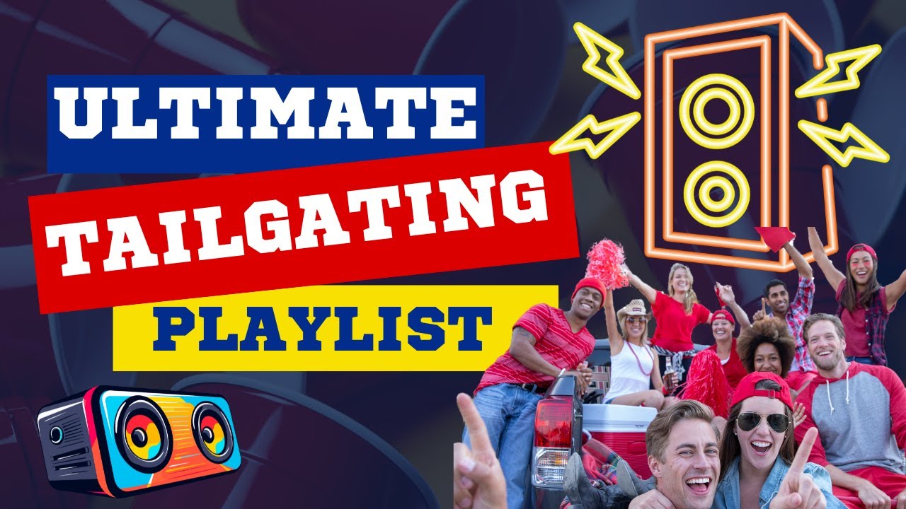 The Ultimate Tailgating Tunes You Can’t Miss!