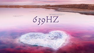 639Hz Frequency | Balance Emotions | Elevate Your Mood | Solfeggio Healing Tones