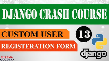 Part 13 : Django Crash Course | Custom Registration Form in django | Add email in Registration Form