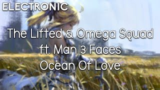 The Lifted & Omega Squad ft. Man 3 Faces - Ocean Of Love